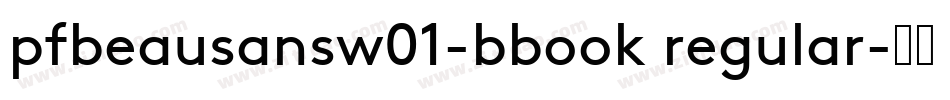 pfbeausansw01-bbook regular字体转换
